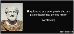 frase-el-egoismo-no-es-el-amor-propio-sino-una-pasion-desordenada-por-uno-mismo-aristoteles-142000